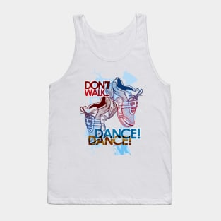 Don't Walk, DANCE! Tank Top